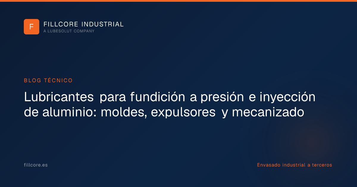 Lubricantes para fundición a presión e inyección de aluminio | FILLCORE ...